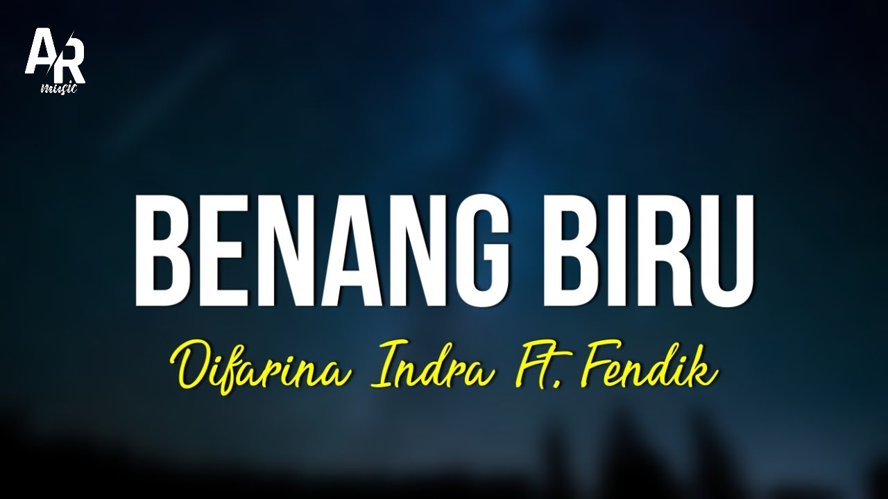 Benang Biru - Difarina Indra Ft. Fendik Adella (LIRIK)