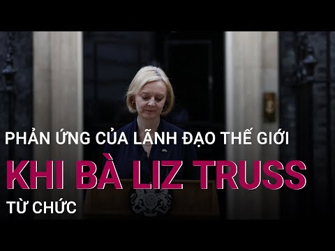 Phản ứng dư luận Anh và các lãnh đạo thế giới khi bà Liz Truss từ chức | VTC Now