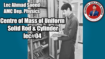 #HRK chp 9 Center of Mass of uniform solid Rod | Ahmads Collegenama | Asgher Mall College Rawalpindi