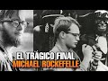 ¿QUÉ PASÓ CON MICHAEL ROCKEFELLER? ¿SE CONVIRTIÓ EN UNO DE ELLOS?