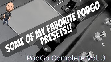 Some Of My Favorite PodGo Presets!!