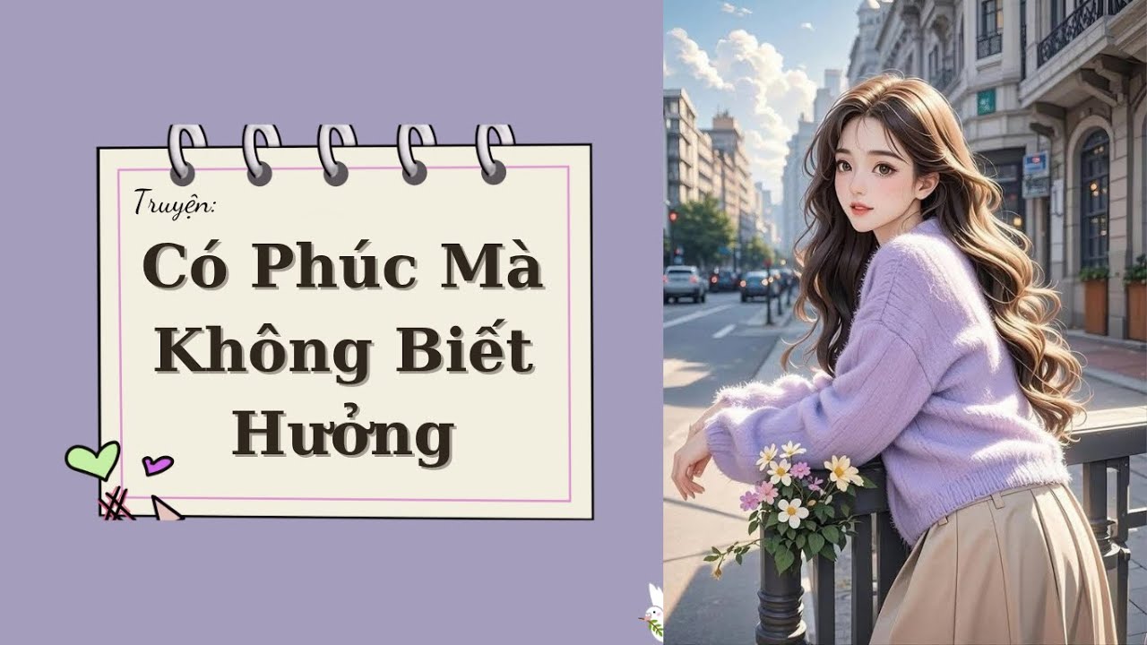 Có phúc mà không biết hưởng - Mèo kể chuyện - Truyện audio
