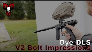 Dye DLS V2 Bolt Upgrade // First Impressions