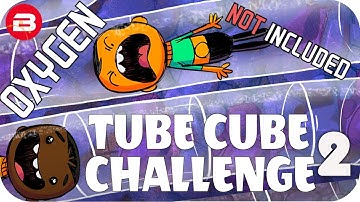 TUBE CUBE COLONY CHALLENGE MAP - Oxygen Not Included EP 2 TUBULAR UPGRADE ONI