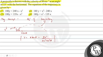 A projectile is thrown with the velocity of \( 50 \mathrm{~ms}^{-1} \) at an angle of \( 53^{\ci...