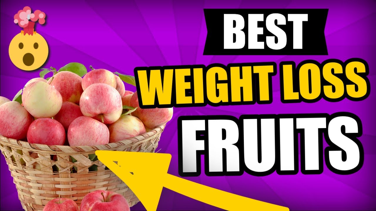 Best Fruits For Weight Loss Top Fruits For Losing Weight Fruits That Burn Fat Youtube