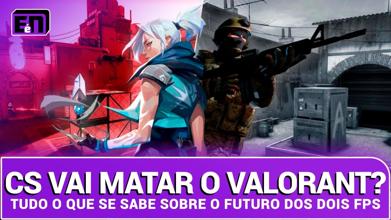 CS VAI MATAR O VALORANT? TUDO O QUE SABEMOS SOBRE O FUTURO DOS FPS
