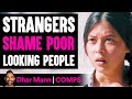 STRANGERS SHAME Poor Looking People, Live To Regret It | Dhar Mann