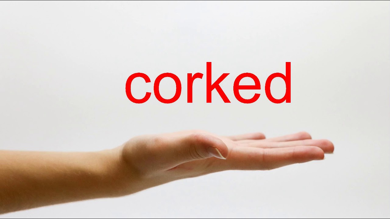 How to Pronounce corked - American English - YouTube