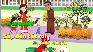 KARAOKE || SẮP ĐẾN TẾT RỒI || NHẠC VÀ LỜI || HOÀNG VÂN || ÂM NHẠC LỚP 1 || CHÂN TRỜI SÁNG TẠO