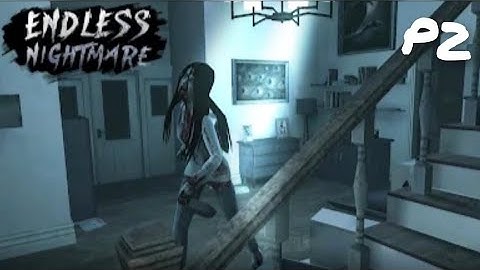 【Android/iOS】Endless Nightmare 1: Home - Mobile Gameplay Walkthrough Part 2 1080p HD