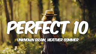 Unknown Brain - Perfect 10 feat. Heather Sommer (Lyrics)