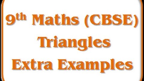 Triangles - Extra Examples - Std 9th Mathematics (CBSE Board)