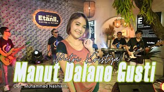 Manut Dalane Gusti - Putri Kristya (Official Live Music) Yowes Tak Ikhlaske Tak Tompo Opo Anane
