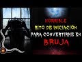 El horrible RITO DE INICIACIÓN para convertirme en BRUJA │(Con Dama de Blanco) │ Historia de terror