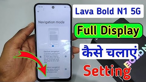 Lava bold n1 5g full screen kaise chalaye / how to set gesture button in lava bold n1 5g //