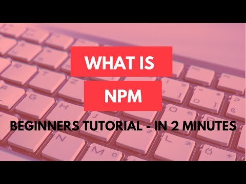 What is npm? In 2 minutes - npm tutorial for beginners