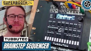 SUPERBOOTH 2024: Tubbutec - Brainstep Sequencer