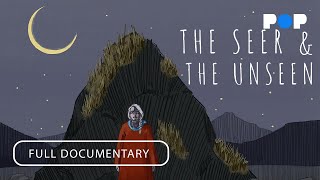 The Seer And The Unseen | Full Documentary