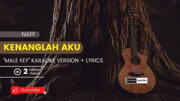 Kenanglah aku - Naff (Acoustic karaoke version "Male key") + lyric