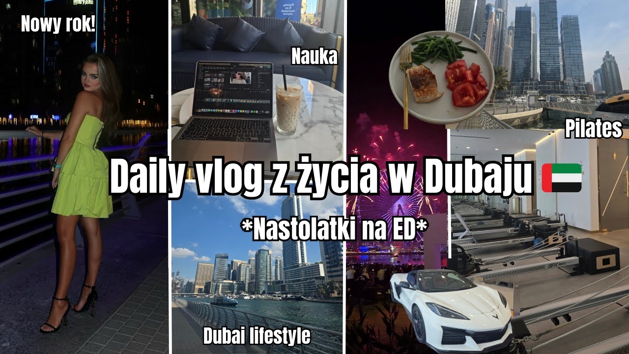Daily Vlog z życia w Dubaju nastolatki! +New Years Eve | Edukacja  domowa, Pilates i zdrowe nawyki