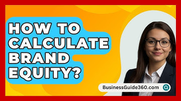 How To Calculate Brand Equity? - BusinessGuide360.com