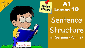 A1 - Lesson 10 | Satzstruktur | Sentence Structure Part 2 | Learn German