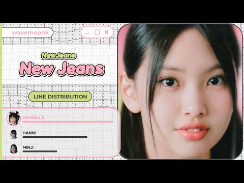 NewJeans - New Jeans (ft. The Powerpuff Girls) Line Distribution