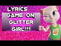 Game on, Glitter girl | LYRICS | SONG BY TALKING ANGELA