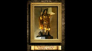 Saint of the Day — April 14 — Saint Bénézet of Avignon (Little Benedict)#saintoftheday