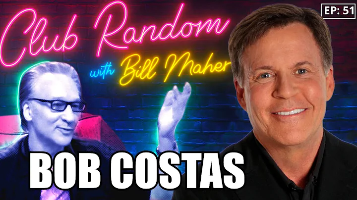 Bob Costas | Club Random with Bill Maher