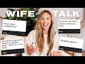 Wife Talk | *TMI* Q&A about sex, periods, conflict & more