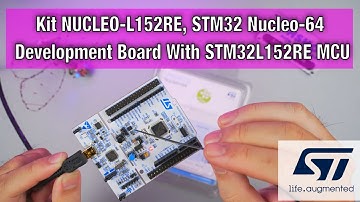 Mở hộp và Đánh giá chi tiết - Kit NUCLEO-L152RE