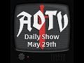 Ao daily show may 29th  s6 w02 wednesday