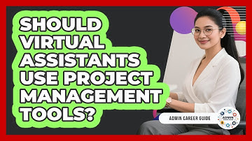Should Virtual Assistants Use Project Management Tools?