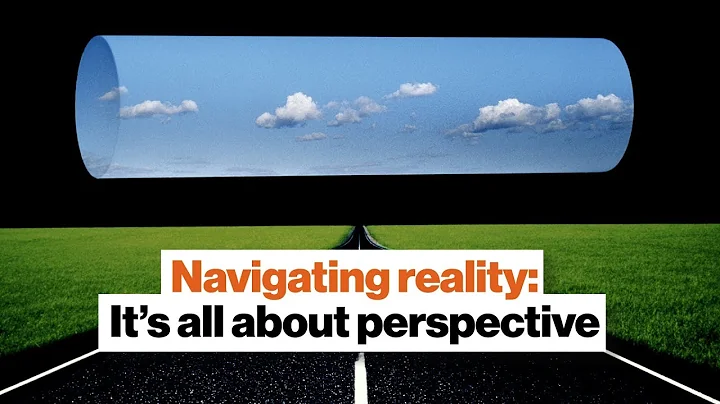 Navigating reality: Its all about perspective | Da...