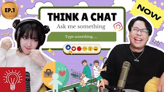 [THINK A CHAT] Ep.01 - หนีแม่ไปเที่ยว ความรักความหลง เบญจเพส ตอบแชทเป็นมารยาท