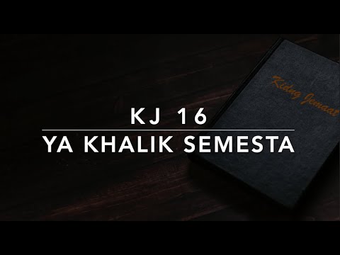 KJ 16 Ya Khalik Semesta