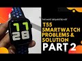 T55 Smartwatch Problems and Solution ( Part2)(Hindi)