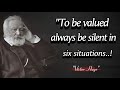 To Be Valued Always Be Silent In Six Situations Victor Hugo Quotes About Happy Life To Be Valued Always Be Silent In Six Situations Victor Hugo Quotes About Happy Life