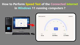 How to Perform Speed Test of the Connected Internet in Windows 11 running computers ? screenshot 5