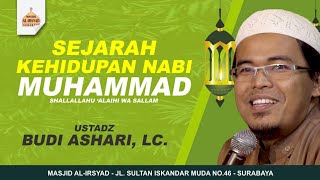 Sejarah Kehidupan Nabi Muhammad ﷺ - Ustadz Budi Ashari, Lc