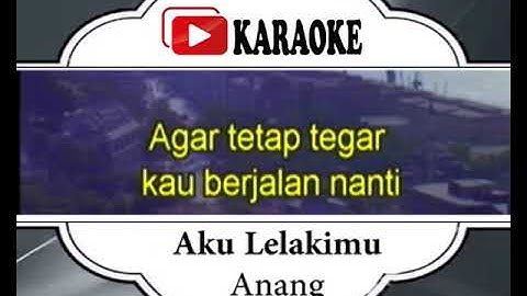 Lagu Karaoke ANANG - AKU LELAKIMU (POP INDONESIA) | Official Karaoke Musik Video