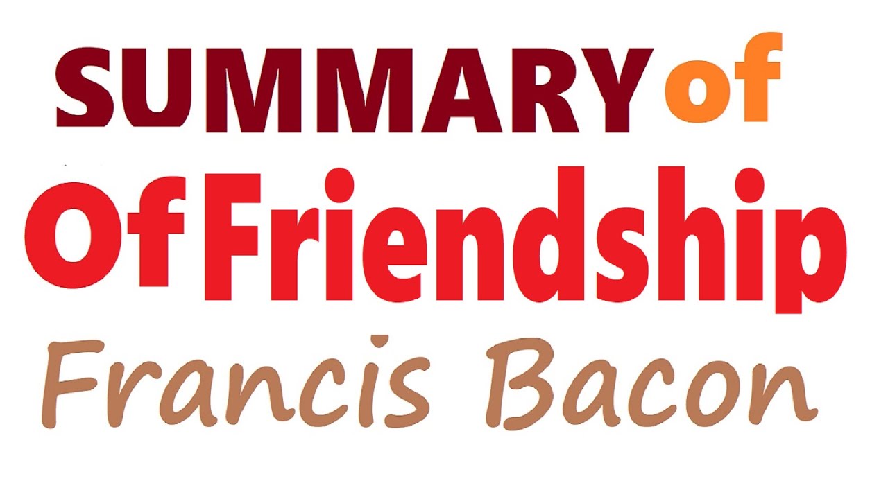 bacon essays of friendship summary