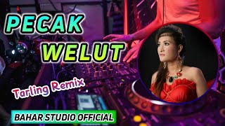 PECAK WELUT // DJ TARLING REMIX