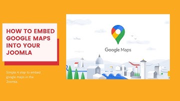 How To Embed Google Maps In The Joomla ?