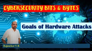 Goals of Hardware Attacks