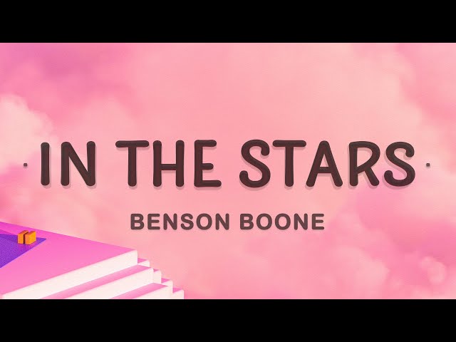 In the Stars - Benson Boone (Lyrics) | I don't wanna say goodbye cause this one means forever class=