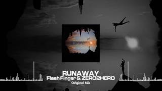 Flash Finger & ZERO2HERO - Runaway (Free Download) [Discovery Music]