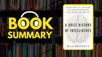A Brief History of Intelligence by Max S. Bennett – Exploring Human Minds and AI | FREE Book Summary